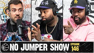 The No Jumper Show Ep. 146