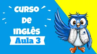 Inglês Para Iniciantes | Aula 3