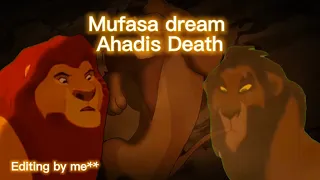 Mufasa Dream (Ahadis death)