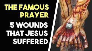 ** THE FAMOUS PRAYER OF THE 5 WOUNDS OF CHRIST