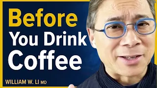 The Real Reasons You Should Drink Coffee Everyday | Dr. William Li