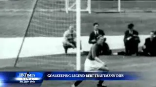 Goalkeeping Legend Bert Trautmann Dies