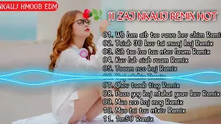 11 Zaj nkauj Remix kho siab 🎶🎶|Nhạc Trẻ Hmong hay nhất hiện nay || Nkauj Hmoob EDM