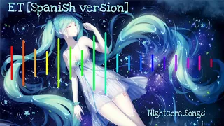 Nightcore-E.T [Spanish version] (Lirycs in descrizione+traduzione]