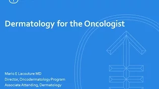 MARIO LACOUTURE, MD "Dermatology for the Oncologist"