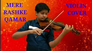 Mere Rashke Qamar || Violin Cover by Arcchit Agarwal || Nusrat Fateh Ali Khan ||