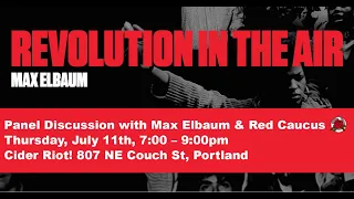 Max Elbaum discusses the New Communist Movement with Portland DSA's Red Caucus