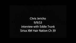 Chris Jericho interview with Eddie Trunk 9/9/13
