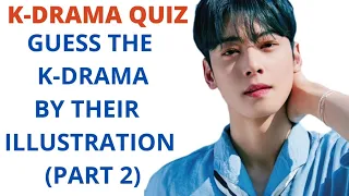 K-DRAMA QUIZ | Guess the Korean Drama by their ILLUSTRATION (PART 2)| QUIZ#6