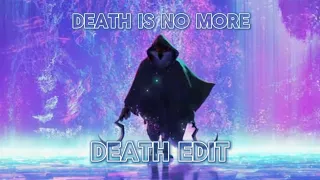 Death Edit - Death Is No More