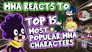 MHA/BNHA Reacts to The Top 15 Most Popular MHA Characters || Gacha Club ||