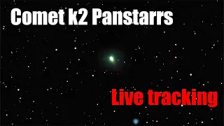 LIVE Tracking Comet K2 PANSTARRS July 2, 2022