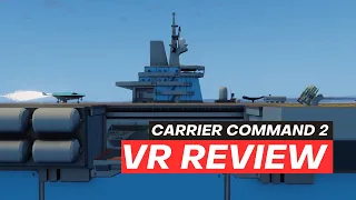 Carrier Command 2 VR - Review