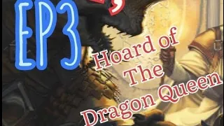 Episode 3: Dragon Hatchery - Hoard of The Dragon Queen