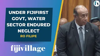 Under FijiFirst Govt, water sector endured neglect – Ro Filipe