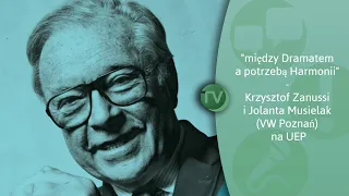 "między Dramatem a potrzebą Harmonii" - Krzysztof Zanussi i Jolanta Musielak (VW Poznań) na UEP