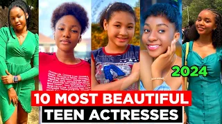 10 Most Beautiful Nollywood Teen Actresses In Nigeria 2024