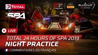 NIGHT PRACTICE - TOTAL 24hrs of SPA 2019 - FRENCH