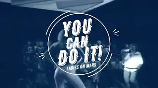 Ladies On Mars - You Can Do It (Extended Mix) (Official Video)