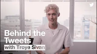 #BehindTheTweets with Troye Sivan | Twitter