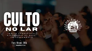 AO VIVO - CULTO NO LAR IEADPE 18/05/2024