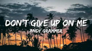 Andy Grammer - Don't Give Up On Me (Lyrics)