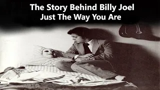 The Story Behind Billy Joel's Just The Way You Are