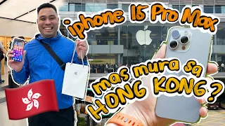 Buying an iPhone 15 PRO MAX sa HONG KONG (Magkanu inabot?) | Kris Lumagui