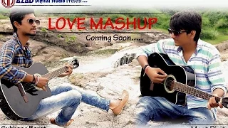 LOVE MASHUP 2017 | darshan raval | arijit Singh | feat Subhang barot , Meet Dixit ..