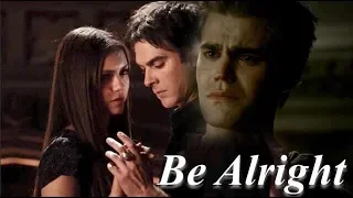 Stefan Salvatore + Elena and Damon - The Vampire Diaries edit - Be Alright