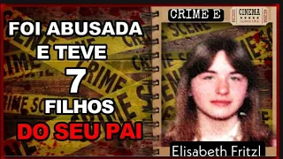 CASO ELISABETH FRITZL  24 anos em cárcere sendo abus@da pelo próprio PAI