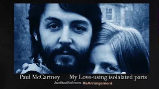 Paul McCartney & Wings My Love ReArranged with Isolated parts