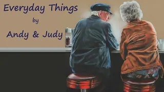 Everyday Things - an original song by Andy & Judy