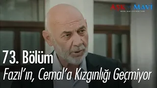 Fazıl'ın, Cemal'a kızgınlığı geçmiyor - Aşk ve Mavi 73. Bölüm