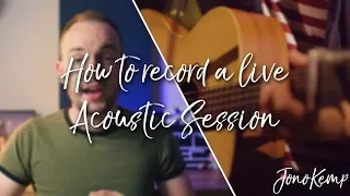 How to shoot a LIVE acoustic session on a BUDGET!