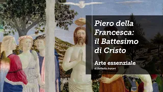 Piero della Francesca: Il Battesimo di Cristo