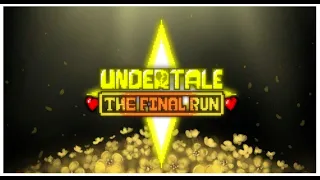 UNDERTALE: THE FINAL RUN- Trailer