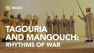 Tagouria et Mangouch : War dances from Morocco