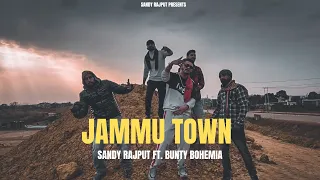 JAMMU TOWN - SANDY RAJPUT FT. BUNTY BOHEMIA (OFFICIAL MUSIC VIDEO)