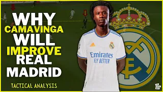 Why Camavinga Will Improve Real Madrid | Tactical Analysis & Scout Report