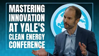 Mastering innovation at Yale's Clean Energy Conference with Stuart DeCew