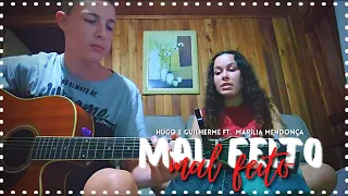 Hugo e Guilherme (Part. Marília Mendonça) - Mal Feito (Cover T&G)