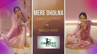 Mere Dholna - Bhool Bhulaiyaa | Kathak -  Semi Classical | Choreo Flix | Kiruli Aayu