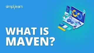 What Is Maven? | What Is Maven And How It Works? | Maven Tutorial For Beginners | Simplilearn