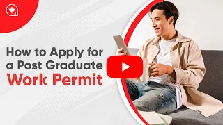 How to Apply for a Post Graduate Work Permit in 2023