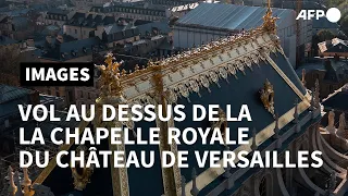 Château de Versailles: survol de la chapelle royale tout juste restaurée | AFP