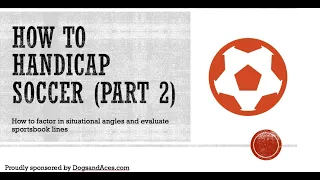 How to handicap Soccer - Part 2