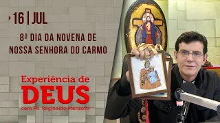 Experiência de Deus | 16-07-2021 | 8º Dia da Novena de Nossa Senhora do Carmo