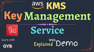 AWS KMS Key Management Service - Concepts Explained with Encryption Decryption Demo