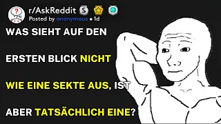 Was fühlt sich auf den ersten Blick nicht wie eine Sekte an ist aber tatsächlich eine? (r/AskReddit)